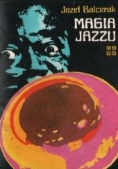 Okładka książki Magia jazzu Józef Balcerak