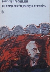 Okładka książki Wstęp do fizjologii strachu Henryk Vogler