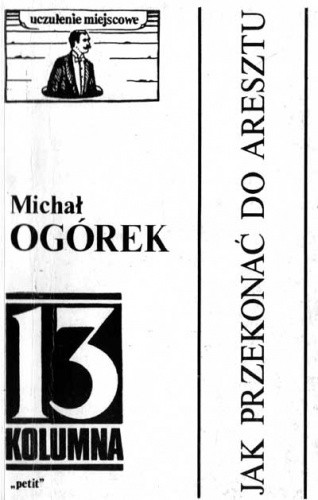 Okładka książki Jak przekonać do aresztu Michał Ogórek