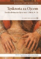 Okładka książki Tęsknota za Ojcem. Lectio divina do Ojcze nasz (Mt 6, 9-13) Krzysztof Wons SDS