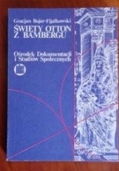 Okładka książki Święty Otton z Bambergu Gracjan Bojar-Fijałkowski