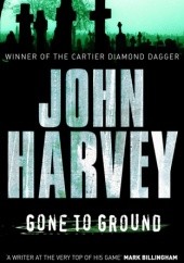 Okładka książki Gone to Ground John Harvey