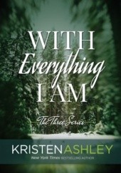 Okładka książki With Everything I Am Kristen Ashley