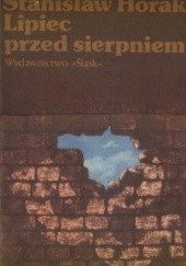 Okładka książki Lipiec przed sierpniem Stanisław Horak