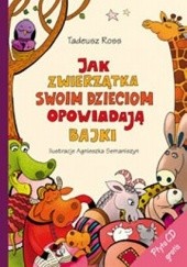 Okładka książki Jak zwierzątka swoim dzieciom opowiadają bajki Tadeusz Ross