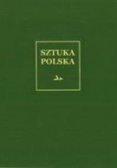 Okładka książki Sztuka polska. Tom 3. Renesans i manieryzm Mieczysław Zlat