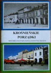 Okładka książki Krośnieńskie porządki - historia oczyszczania i estetyki miasta Maciej Penar