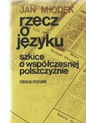 Okładka książki Rzecz o języku: Szkice o współczesnej polszczyźnie Jan Miodek
