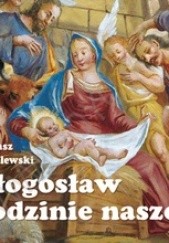 Okładka książki Błogosław rodzinie naszej. Perełka 228 Tomasz Wasilewski