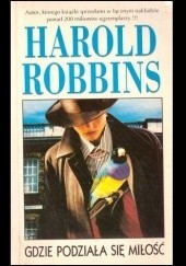 Okładka książki Gdzie podziała się miłość Harold Robbins