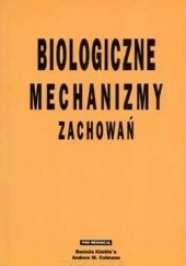 Okładka książki Biologiczne mechanizmy zachowań Andrew Colman, Daniel Kimble