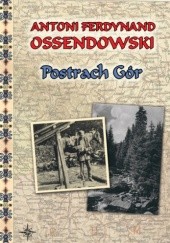 Okładka książki Postrach gór Antoni Ferdynand Ossendowski