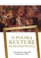 Okładka książki O Polską Kulturę Humanistyczną Mieczysław Albert Krąpiec OP