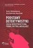 Okładka książki Podstawy detektywistyki. Usługi detektywistyczne, prawo, taktyka, moralność Tomasz R. Aleksandrowicz,&nbsp;Jerzy Konieczny