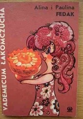 Okładka książki Vademecum Łakomczucha Alina Fedak, Paulina Fedak