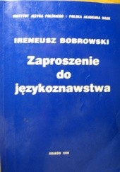 Okładka książki Zaproszenie do językoznawstwa Ireneusz Bobrowski