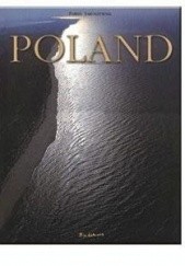 Okładka książki Poland. Throughout the Centuries, Towards the New Millennium Krzysztof Burek, Paweł Jaroszewski