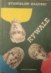 Okładka książki Rywale Stanisław Załuski