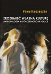 Okładka książki Zrozumieć własną kulturę Paweł Łuczeczko