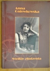 Okładka książki Wielkie złudzenia Anna Gniewkowska