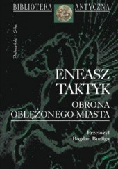 Okładka książki Obrona oblężonego miasta Eneasz Taktyk