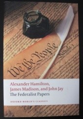 Okładka książki The Federalist Papers Alexander Hamilton, John Jay, James Madison