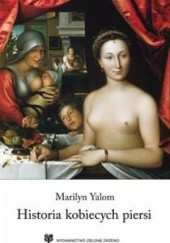 Okładka książki Historia kobiecych piersi Marilyn Yalom