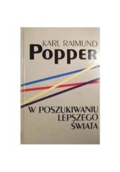 Okładka książki W poszukiwaniu lepszego świata : wykłady i rozprawy z trzydziestu lat Karl Popper