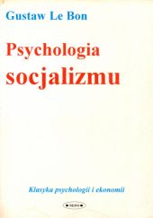 Okładka książki Psychologia socjalizmu Gustave Le Bon