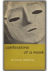 Okładka książki Confessions of a Mask Yukio Mishima