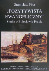 "Pozytywista ewangeliczny". Studia o Bolesławie Prusie
