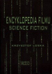Okładka książki Encyklopedia filmu science fiction Krzysztof Loska
