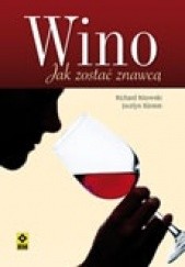 Okładka książki Wino. Jak zostać znawcą Richard Kitowski, Jocelyn Klemm