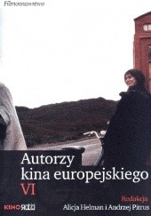 Okładka książki Autorzy kina europejskiego VI Alicja Helman, Andrzej Pitrus