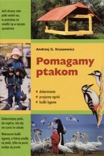 Okładka książki Pomagamy ptakom Andrzej G. Kruszewicz