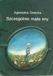 Okładka książki Szczególnie małe sny Agnieszka Osiecka
