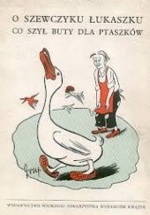 Okładka książki O szewczyku Łukaszku co szył buty dla ptaszków Maria Kownacka