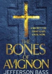 Okładka książki The Bones Of Avignon Bill Bass, Jon Jefferson