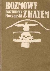 Okładka książki Rozmowy z katem Kazimierz Moczarski