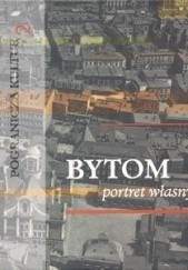 Okładka książki Bytom. Portret własny Małgorzata Kaganiec