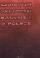 Okładka książki Ezoteryzm, okultyzm, satanizm w Polsce