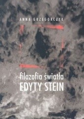 Okładka książki Filozofia światła Edyty Stein Anna Grzegorczyk