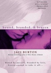 Okładka książki Bound, Branded, & Brazen Jaci Burton
