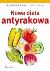 Okładka książki Nowa dieta antyrakowa Johannes F. Coy, Maren Franz