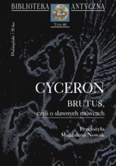 Okładka książki Brutus, czyli O sławnych mówcach Marek Tulliusz Cyceron