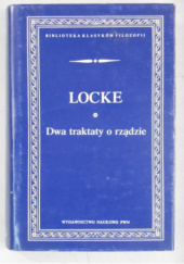 Okładka książki Dwa traktaty o rządzie John Locke