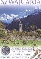 Okładka książki Przewodniki Wiedzy i życia - Szwajcaria praca zbiorowa