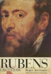Okładka książki Rubens i jego czasy Roger Avermaete