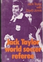 Okładka książki Jack Taylor. World soccer referee David Jones, Jack Taylor