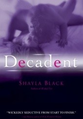 Okładka książki Decadent Shayla Black